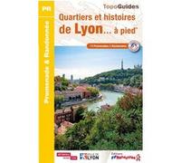 Quartiers et histoires de Lyon... à pied Collectif (Auteur)