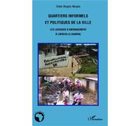 Quartiers informels et politiques de la ville Les logiques d'aménagement à Libreville (Gabon) - Fidèle Allogho-Nkoghe - L'harmattan - broché - Essai