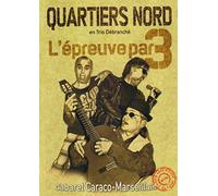 Quartiers Nord-L'Epreuve par Trois