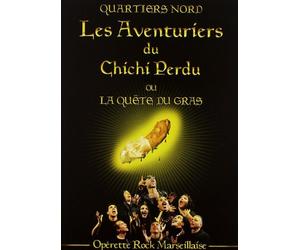 QUARTIERS NORD - Les Aventuriers Du Chichi Perdu, Ou La Quête Du Gras