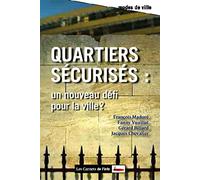 Quartiers sécurisés - Un nouveau défi pour la ville ?