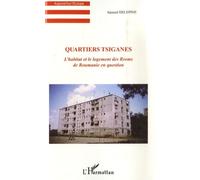Quartiers tsiganes L'habitat et le logement des Rroms de Roumanie en question - Samuel Delepine - L'harmattan - broché - Essai