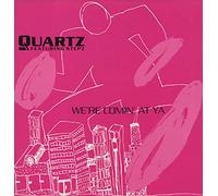Quartz Featuring Stepz - We're Comin' at Ya [Import]