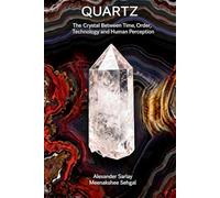 QUARTZ: The Crystal Between Time, Order, Technology, and Human Perception