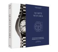 Quartz Watches From early quartz to the Apple watch, 90 ingenious electric watches explored - Clément Mazarian - Mitchell Beazley - ebook (ePub) - Livre