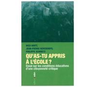 Qu'as-Tu Appris À L'école ? - Essai Sur Les Conditions Éducatives D'une Citoyenneté Critique