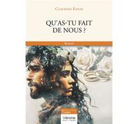 Qu'as-tu fait de nous ? - Claudine Koum - Verone Eds - broché - Roman