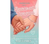 Quase um Dorama: Algumas histórias de amor começam com um beijo. A deles começou com um ‘eu não posso’.