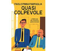 Quasi colpevole. Il primo caso dell'avvocato Quirico D'Escard