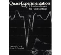 Quasi-experimentation: Design and Analysis Issues for Field Settings by Cook, Thomas D., Campbell, Donald T. ( 1979 )