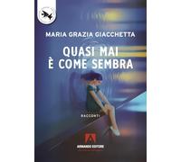 Quasi mai è come sembra