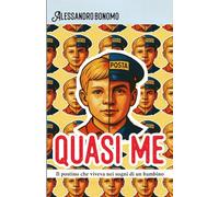 QUASI ME: Il postino che viveva nei sogni di un bambino