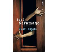 Quasi objets - José Saramago - Points - Poche - Roman