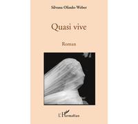 Quasi vive Roman - Silvana Olindo-Weber - L'harmattan - broché - Livre