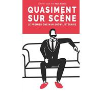 Quasiment sur scène: Le premier One Man Show littéraire