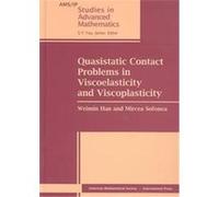 Quasistatic Contact Problems in Viscoelasticity and Viscoplasticity, Ams/Ip Studies in Advanced Mathematics Mircea Sofonea, Weimin Han (Auteur)