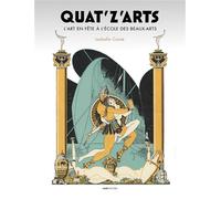 Quat’Z’Arts L’art en fête à l’École des Beaux-arts (1892-1966) - Isabelle Conte - Archives D'architecture Moderne - cartonné - Etude