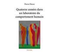 Quatorze années dans un laboratoire du comportement humain