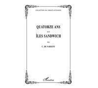 Quatorze ans aux îles sandwich - Henry Crosnier de Varigny - L'harmattan - broché - Récit