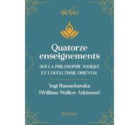 Quatorze enseignements sur la philosophie yogique et l'occultisme oriental