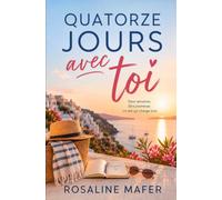 Quatorze jours avec toi: Une romance d’été opposites attract entre vacances et sentiments imprévus