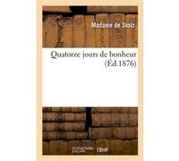 Quatorze jours de bonheur Madame de Stolz (Auteur)