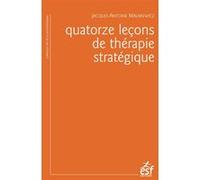 Quatorze leçons de thérapie stratégique Jacques-Antoine Malarewicz (Auteur)