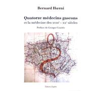 Quatorze Médecins Gascons Et La Médecine Des Xviiie-Xxe Siècles