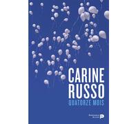 Quatorze mois - Carine Russo - Renaissance Du Livre - broché - Récit