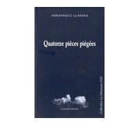 Quatorze pièces piégées - Armando Llamas - Solitaires Intempestifs - broché - Théâtre