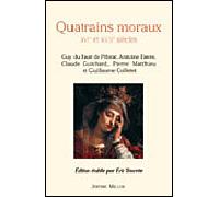 QUATRAINS MORAUX - XVIe-XVIIe SIECLES XVIème-XVIIème siècles - Collectif - Millon Jerome Eds - broché - Poésie