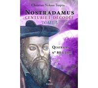 Quatrains n°80 à 100 Nostradamus Centurie I décodée - Christian Nokam Turpin - Kapsos Eds - cartonné - Essai