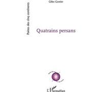Quatrains persans Gilles Gontier (Auteur)