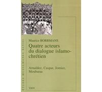 Quatre acteurs du dialogue islamo-chrétien : Arnaldez, Caspar, Jomier, Moubarac