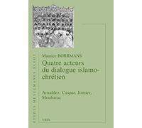 Quatre acteurs du dialogue islamo-chrétien : Arnaldez, Caspar, Jomier, Moubarac