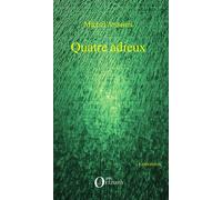 Quatre adieux - Michel Arouimi - Orizons - broché - Roman