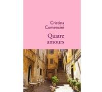 Quatre amours Cristina Comencini (Auteur)