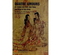 Quatre Amours Du Temps Des Han, Des Tang, Des Yuan Et Des Qing