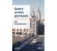 Quatre annees glorieuses - Eric Mailharrancin - Elkar - broché - Roman