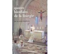 Quatre bienfaits de la liturgie