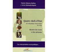 Quatre chefs d'Etat de la République Démocratique du Congo Mystère des noms et des prénoms - Une interprétation socio-politique... - Liévin Mulumba-Kapulu - L'harmattan - broché - Essai