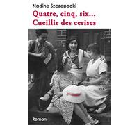 Quatre cinq six... cueillir des cerises