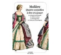 Quatre Comédies À Lire Et À Jouer - La Jalousie Du Barbouillé - Le Médecin Volant - Le Mariage Forcé - La Comtesse D'escarbagnas