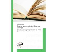Quatre compositeurs.Quatres oeuvres - Madalena Soveral - P.academiques Francophones - broché - Essai