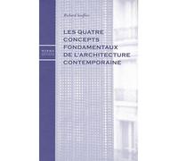 Quatre Concepts Fondamentaux de l'Architecture Contempo - Richard Scoffier - Norma - relié - Livre