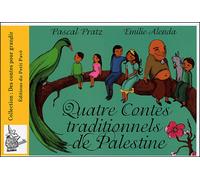 Quatre contes traditionnels de Palestine - Pascal Pratz - Du Petit Pave Eds - broché - Contes et légendes jeunesse