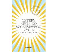 Quatre étapes pour une vie heureuse - Sellars John (Literatur, Philosophie auf Polnisch)