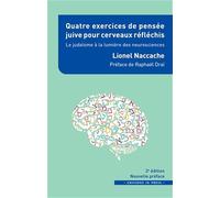 Quatre exercices de pensée juive pour cerveaux réfléchis: Le judaÏsme à la lumière des neurosciences