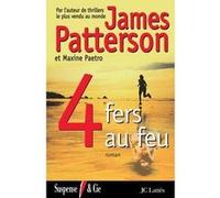 Quatre fers au feu James Patterson (Auteur), Maxine Paetro (Auteur)