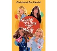 Quatre filles dans le vent Christian Cazalot (Auteur), Eric Cazalot (Auteur)